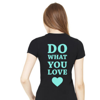 DO WHAT YOU LOVE V2 TEAL tees
