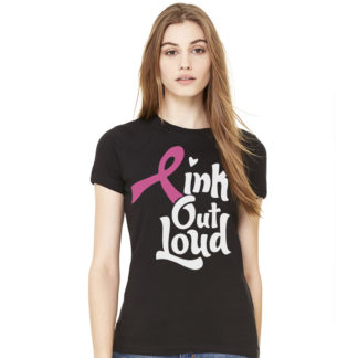 PINK OUT LOUD tees